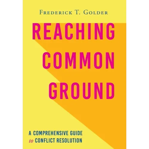 Reaching Common Ground: A Comprehensive Guide to Conflict Resolution