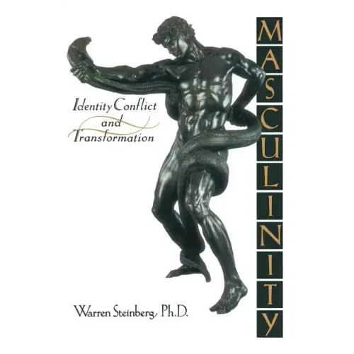 Masculinity: Identity, Conflict, and Transformation