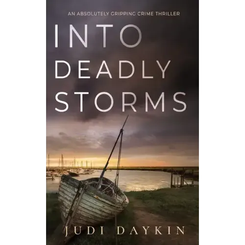 INTO DEADLY STORMS an absolutely gripping crime thriller