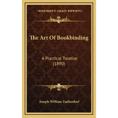 The Art of Bookbinding: A Practical Treatise (1890)