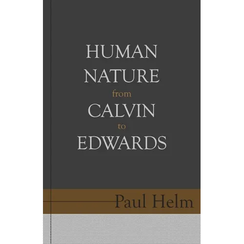 Human Nature from Calvin to Edwards