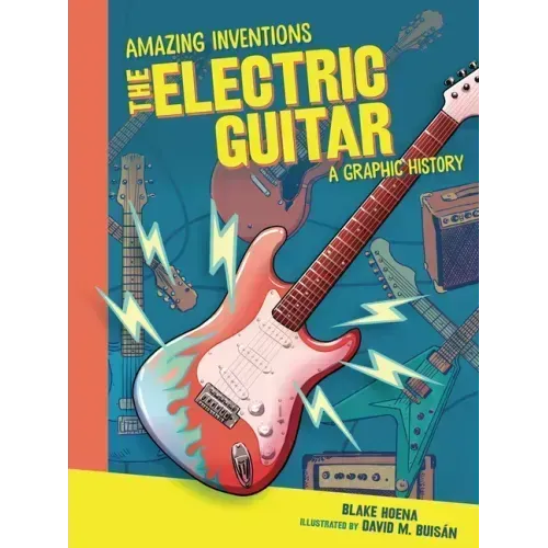 The Electric Guitar: A Graphic History