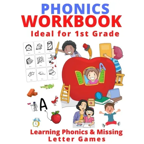 Phonics Workbook Ideal for 1st Grade: Learning Phonics & Missing Letter Games