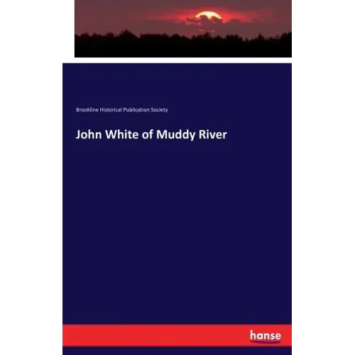 John White of Muddy River