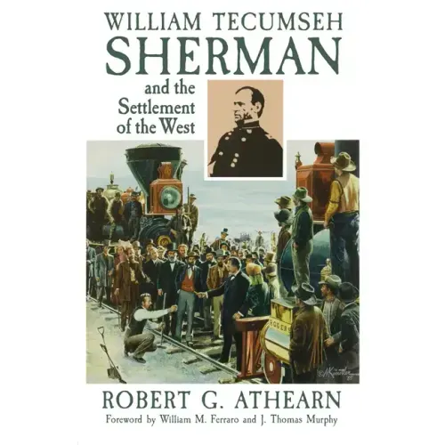 William Tecumseh Sherman and the Settlement of the West