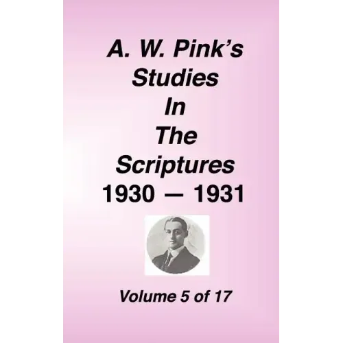 A. W. Pink's Studies in the Scriptures, Volume 05