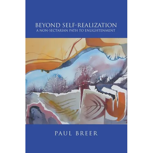 Beyond Self-Realization: A Non-Sectarian Path to Enlightenment