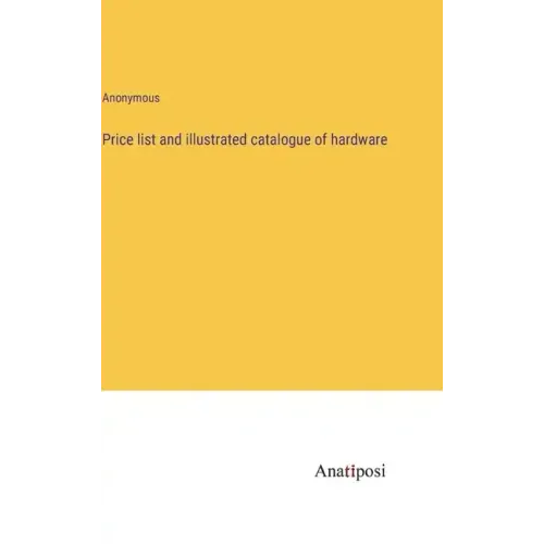 Price list and illustrated catalogue of hardware