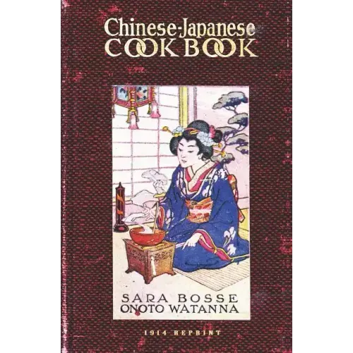 Chinese-Japanese Cookbook - 1914 Reprint