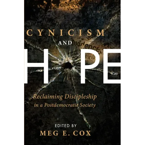 Cynicism and Hope: Reclaiming Discipleship in a Postdemocratic Society