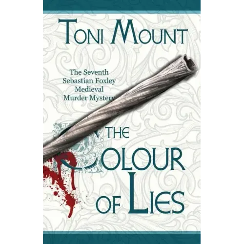 The Colour of Lies: A Sebastian Foxley Medieval Murder Mystery