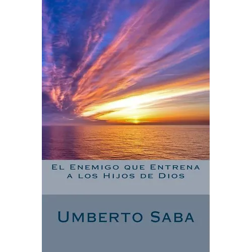 El Enemigo que Entrena a los Hijos de Dios
