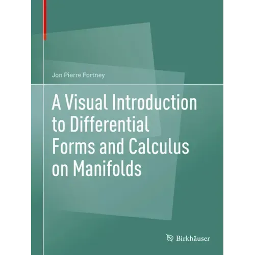 A Visual Introduction to Differential Forms and Calculus on Manifolds