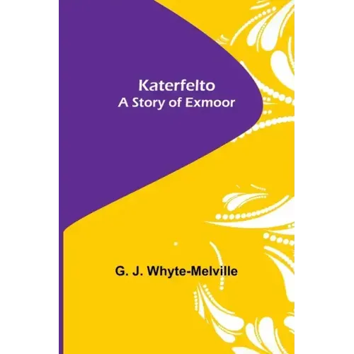 Katerfelto: A Story of Exmoor
