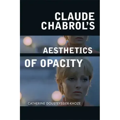 Claude Chabrol's Aesthetics of Opacity