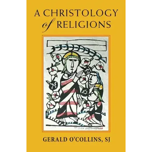 A Christology of Religions