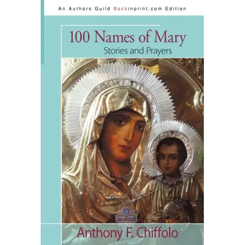 100 Names of Mary: Stories and Prayers