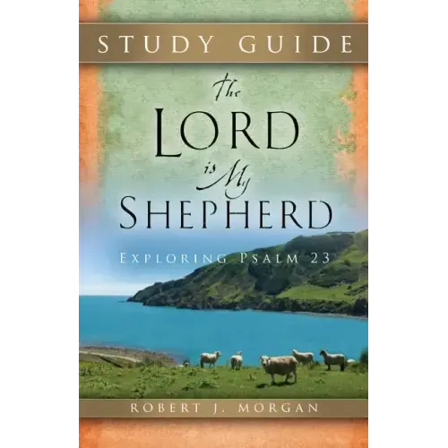 The Lord Is My Shepherd Study Guide