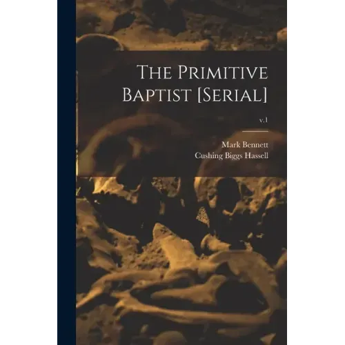 The Primitive Baptist [serial]; v.1