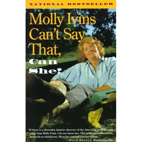 Molly Ivins Can't Say That, Can She?
