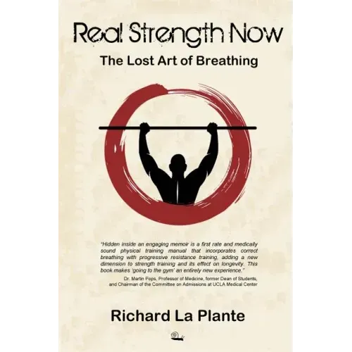 Real Strength Now: The Lost Art of Breathing