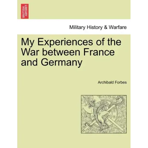 My Experiences of the War between France and Germany