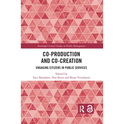 Co-Production and Co-Creation: Engaging Citizens in Public Services