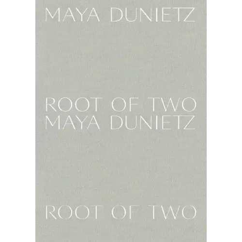 Maya Dunietz: Root of Two