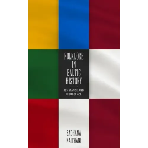 Folklore in Baltic History: Resistance and Resurgence
