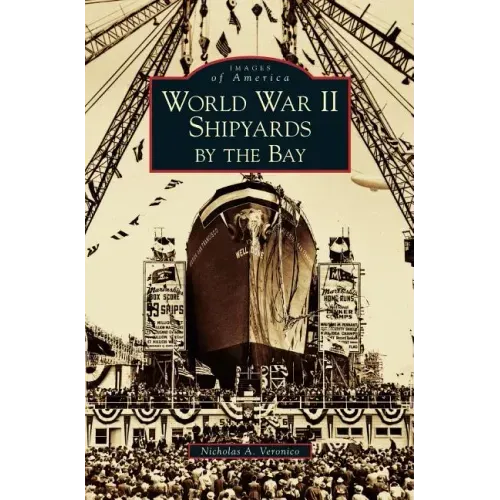 World War II Shipyards by the Bay