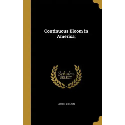 Continuous Bloom in America;