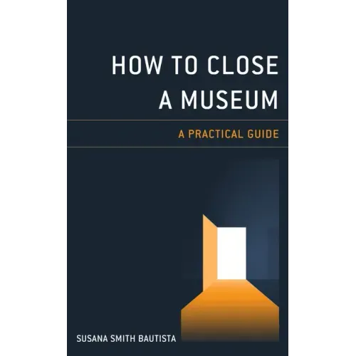 How to Close a Museum: A Practical Guide