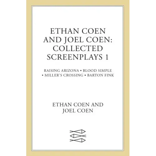 Ethan Coen and Joel Coen: Collected Screenplays 1