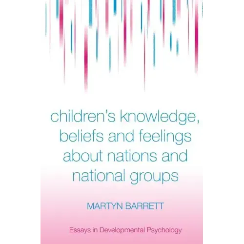 Children's Knowledge, Beliefs and Feelings about Nations and National Groups