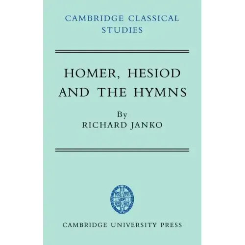 Homer, Hesiod and the Hymns: Diachronic Development in Epic Diction