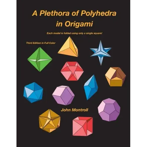 A Plethora of Polyhedra in Origami