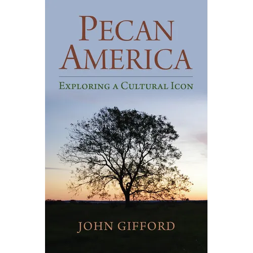 Pecan America: Exploring a Cultural Icon