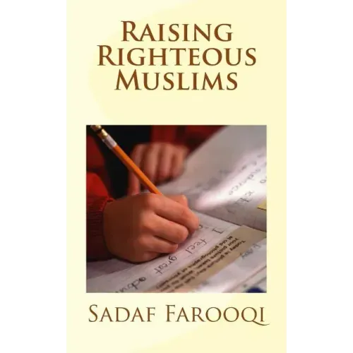 Raising Righteous Muslims