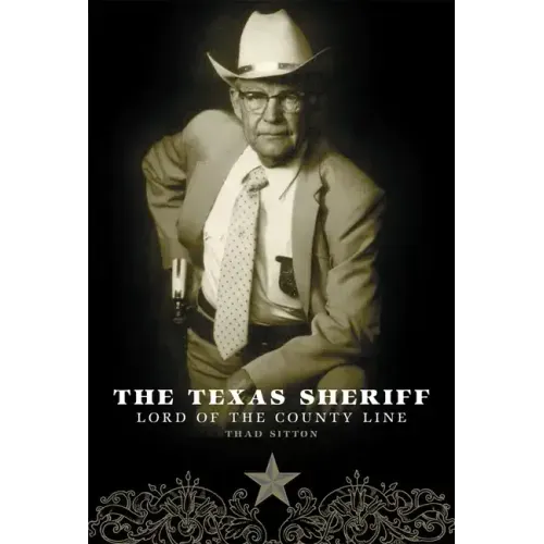 The Texas Sheriff: Lord of the County Line