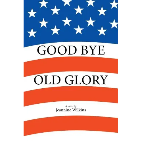 Good Bye Old Glory