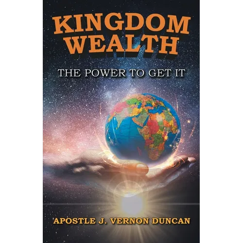 Kingdom Wealth: The Power to Get It