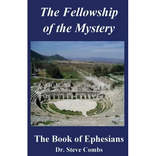 The Fellowship of the Mystery: The Book of Ephesians