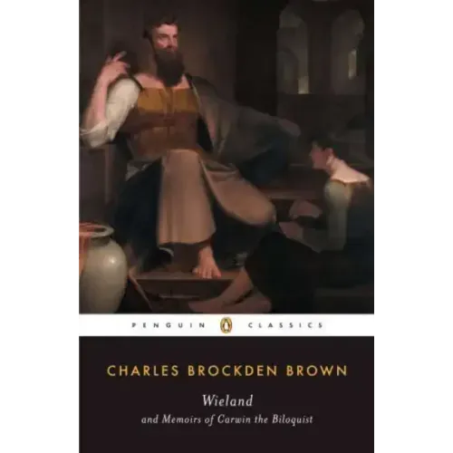 Wieland and Memoirs of Carwin the Biloquist