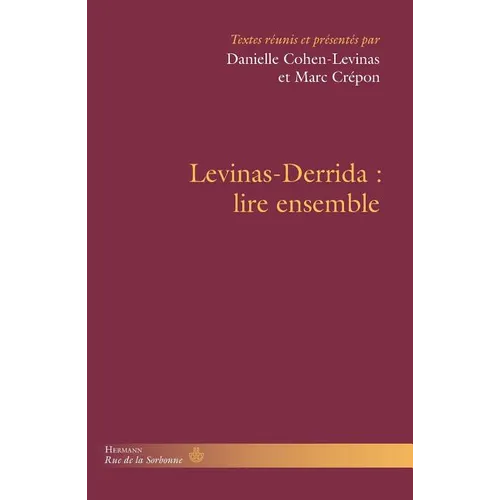 Levinas-Derrida: Lire ensemble: Lire ensemble