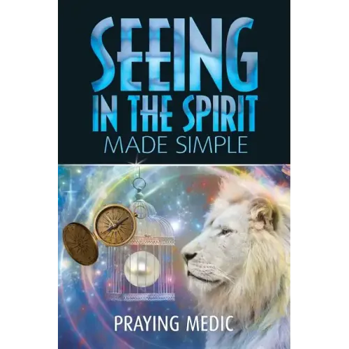 Seeing in the Spirit Made Simple