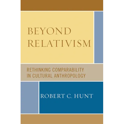 Beyond Relativism: Comparability in Cultural Anthropology