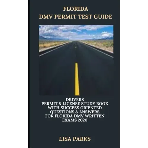 Florida DMV Permit Test Guide: Drivers Permit & License Study Book With Success Oriented Questions & Answers for Florida DMV written Exams 2020