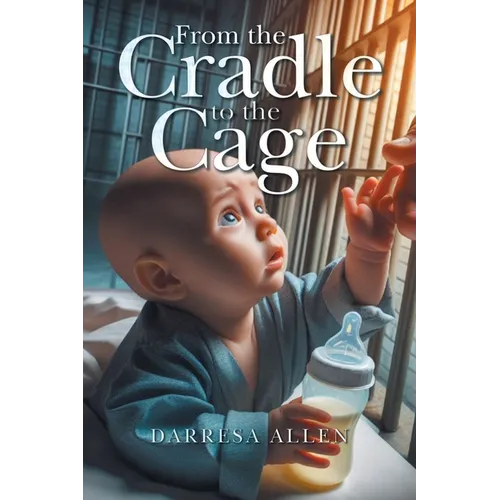 From the Cradle to the Cage