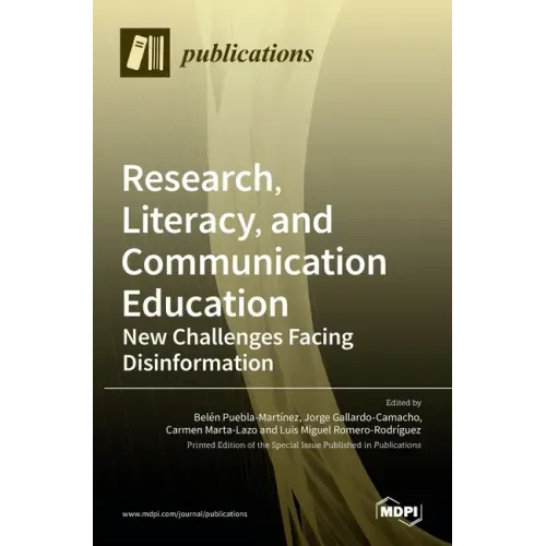 Research, Literacy, and Communication Education: New Challenges Facing Disinformation