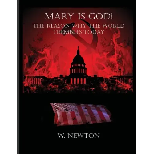 Mary Is God: The Reason Why The World Trembles Today